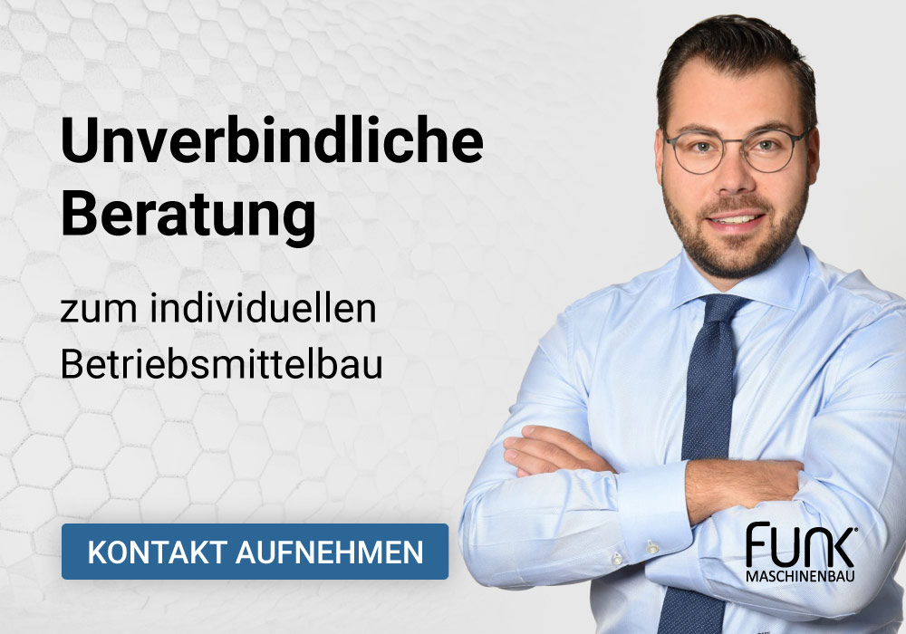 Unverbindliche Beratung zum individuellen Betriebsmittelbau