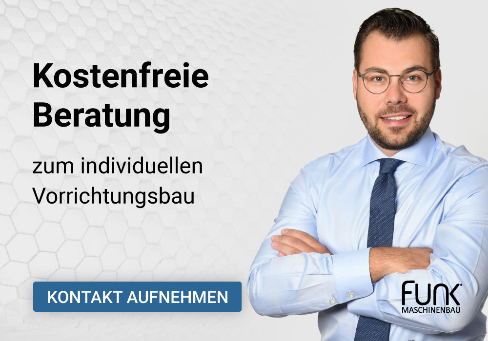 Kostenfreie Beratung zum individuellen Vorrichtungsbau